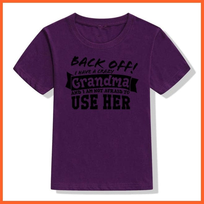 whatagift.com.au Kids T-shirts 52M7-KSTPP- / 5T Back Off I Have A Crazy Grandma Print Kids T-shirt | Letters Fashion Streetwear