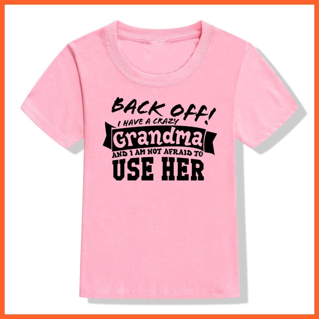 whatagift.com.au Kids T-shirts Back Off I Have A Crazy Grandma Print Kids T-shirt | Letters Fashion Streetwear